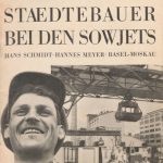 Ханнес Майер, Ханс Шмидт "Швейцарские градостроители в Советском Союзе" 1932